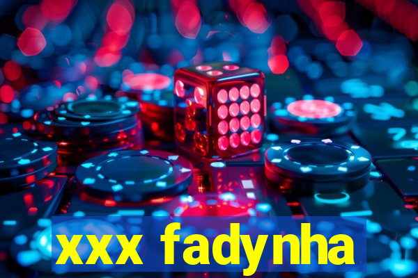 xxx fadynha